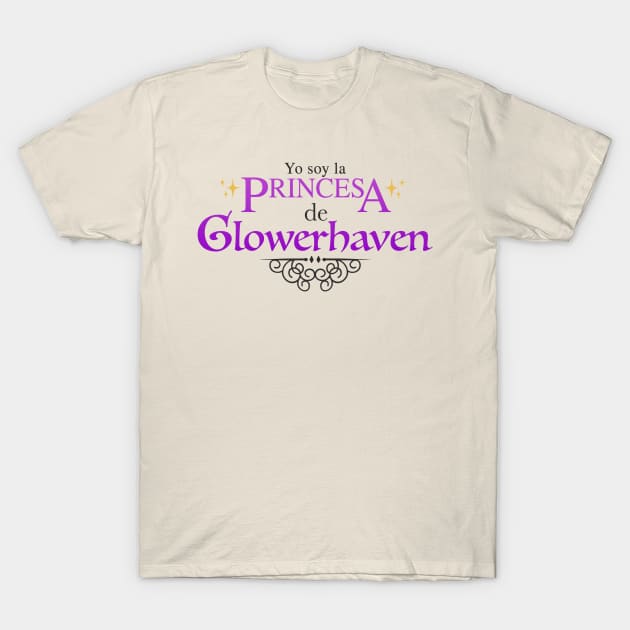 Yo soy la Princesa de Glowerhaven T-Shirt by ShirtsAndGizmos